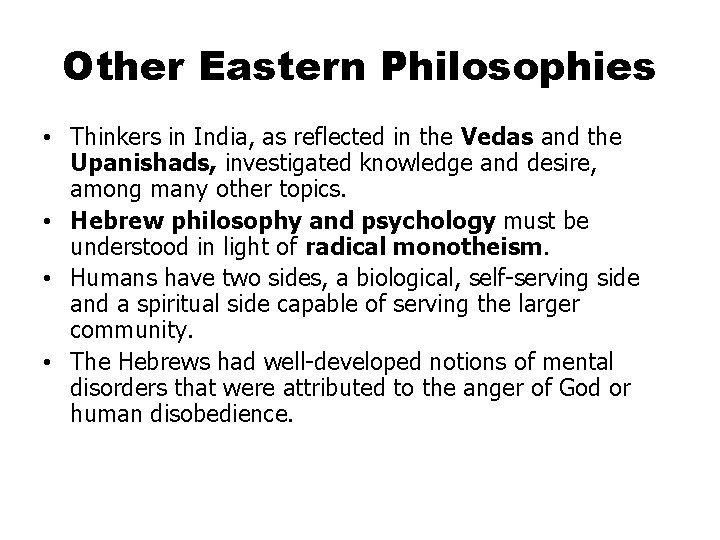 Other Eastern Philosophies • Thinkers in India, as reflected in the Vedas and the Other Eastern Philosophies • Thinkers in India, as reflected in the Vedas and the