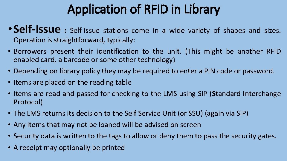 Application of RFID in Library • Self-Issue : Self-issue stations come in a wide