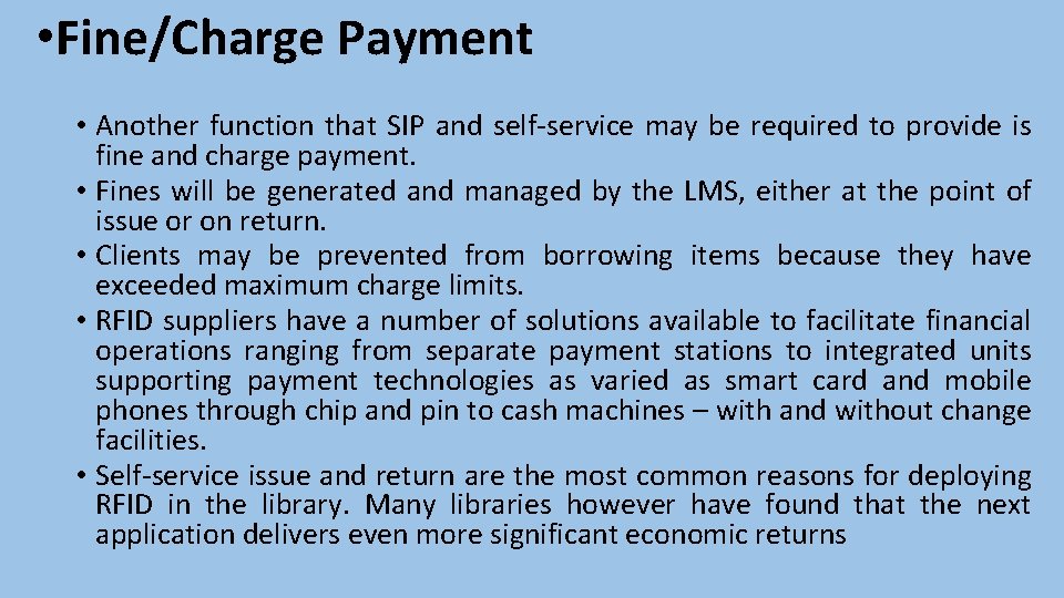  • Fine/Charge Payment • Another function that SIP and self-service may be required