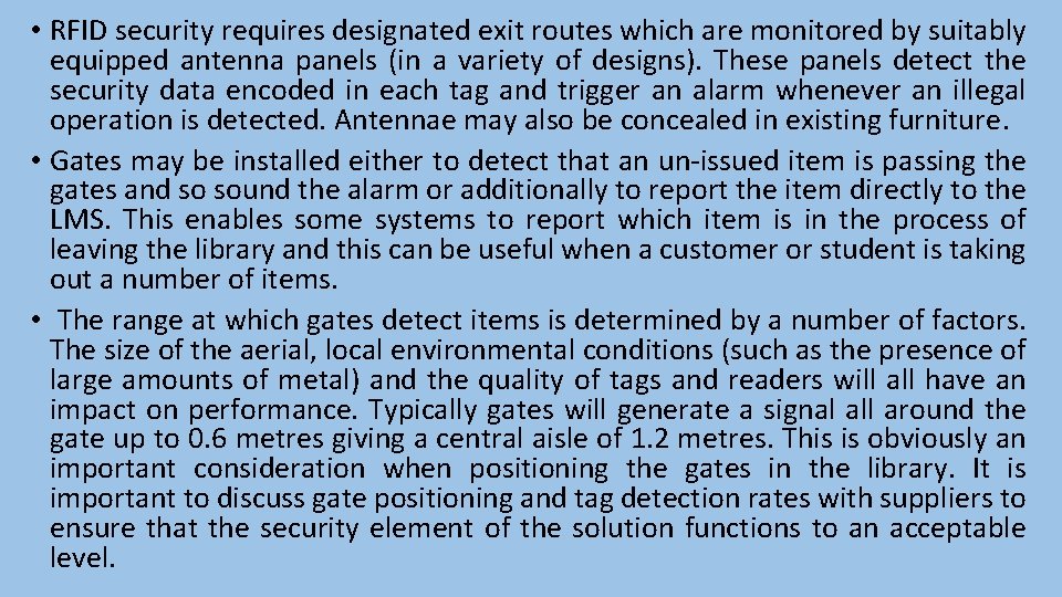  • RFID security requires designated exit routes which are monitored by suitably equipped