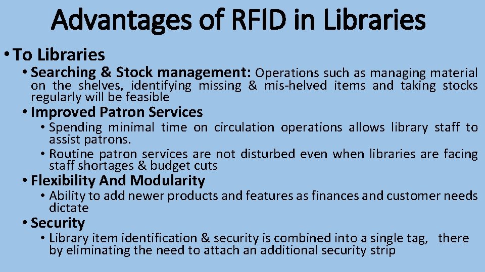 Advantages of RFID in Libraries • To Libraries • Searching & Stock management: Operations