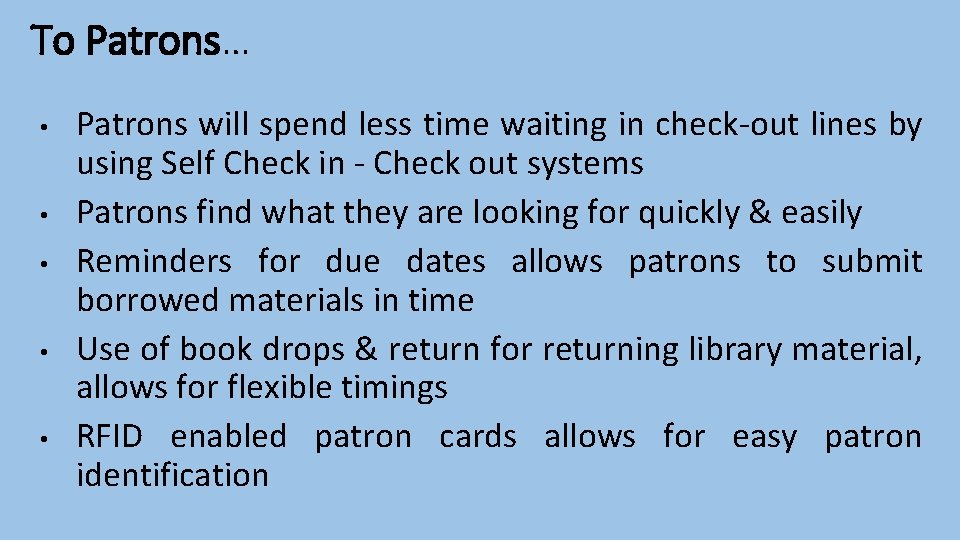 To Patrons… • • • Patrons will spend less time waiting in check-out lines