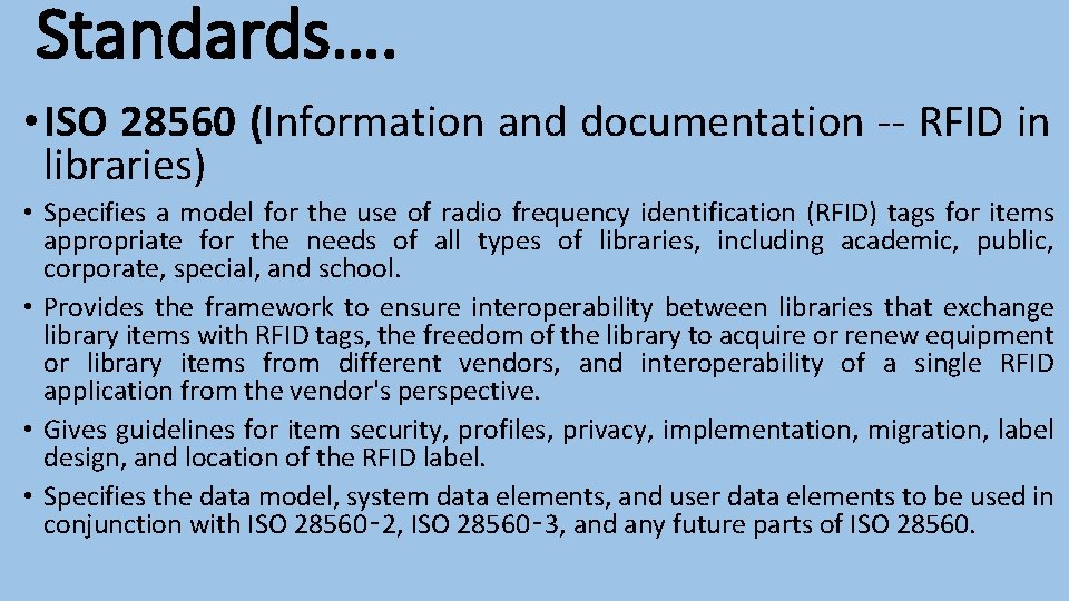 Standards…. • ISO 28560 (Information and documentation -- RFID in libraries) • Specifies a