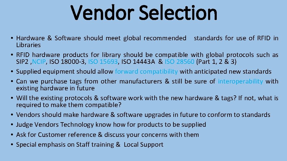 Vendor Selection • Hardware & Software should meet global recommended standards for use of