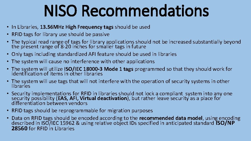 NISO Recommendations • In Libraries, 13. 56 MHz High Frequency tags should be used