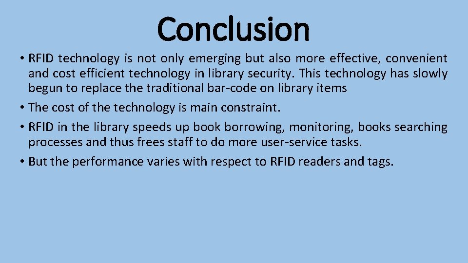 Conclusion • RFID technology is not only emerging but also more effective, convenient and