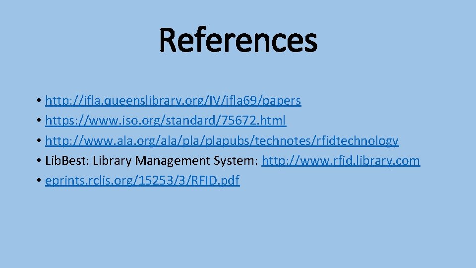 References • http: //ifla. queenslibrary. org/IV/ifla 69/papers • https: //www. iso. org/standard/75672. html •