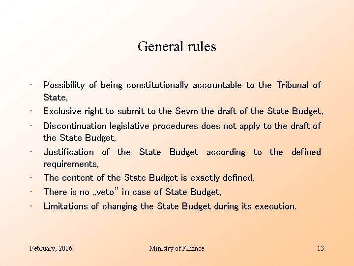 General rules • • Possibility of being constitutionally accountable to the Tribunal of State,