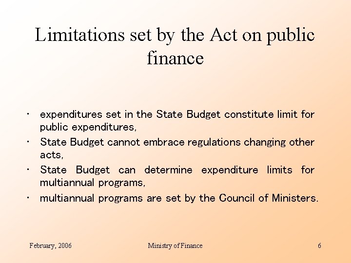 Limitations set by the Act on public finance • expenditures set in the State