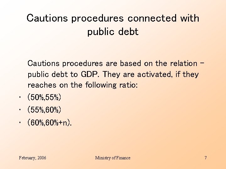 Cautions procedures connected with public debt Cautions procedures are based on the relation –