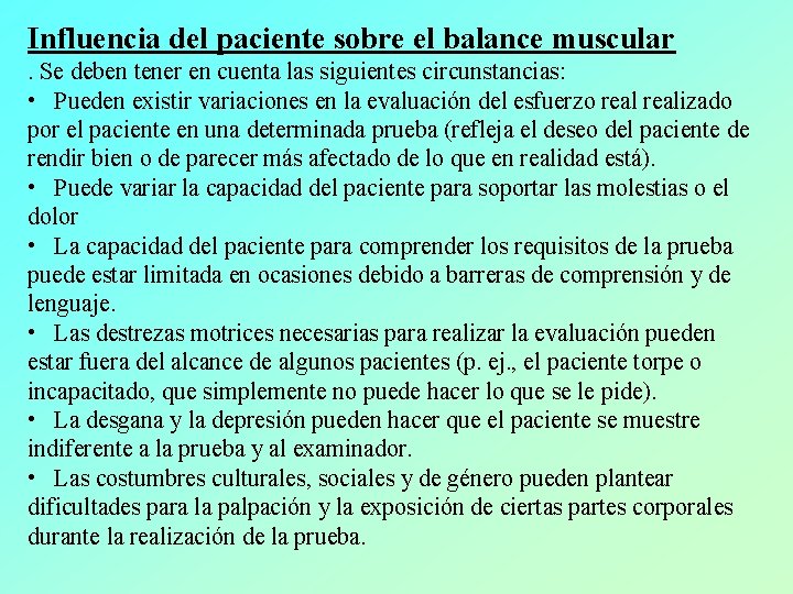 Influencia del paciente sobre el balance muscular. Se deben tener en cuenta las siguientes