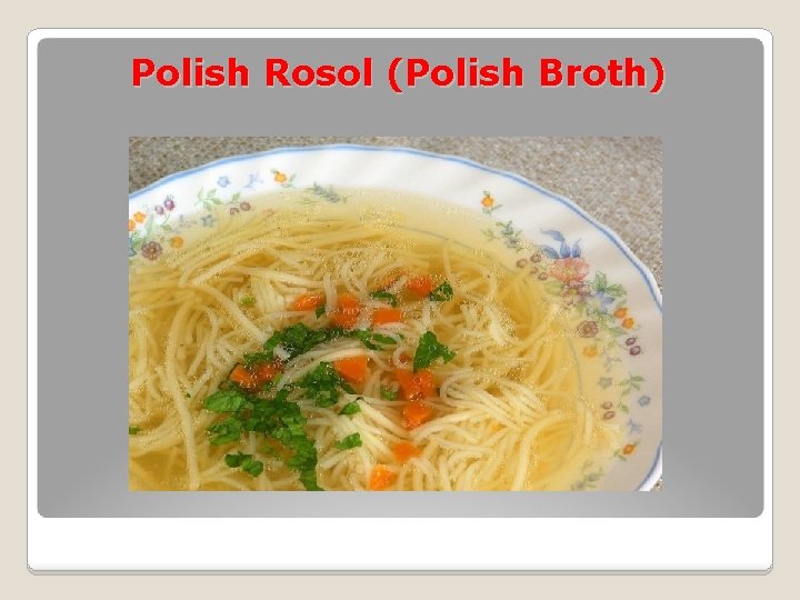 Polish Rosol (Polish Broth) 