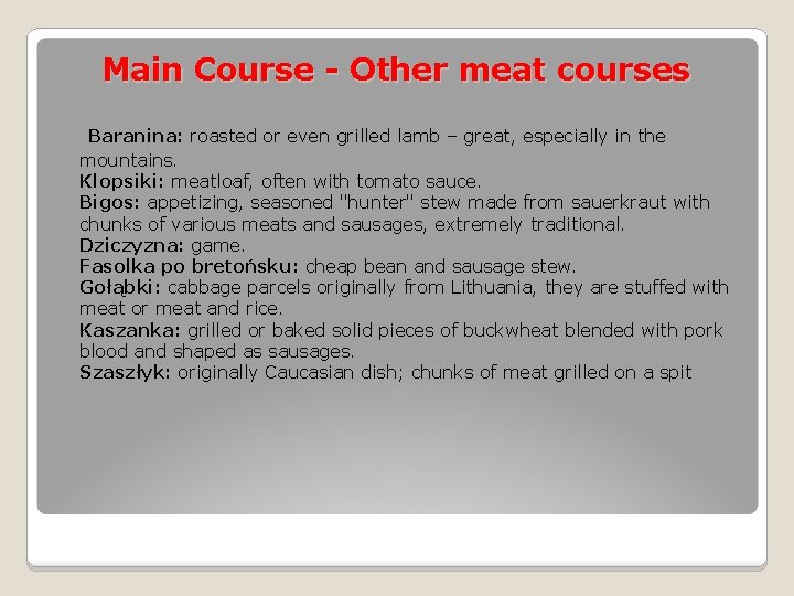 Main Course - Other meat courses Baranina: roasted or even grilled lamb – great,