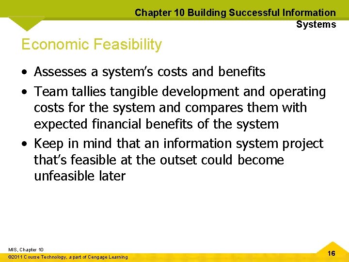 Chapter 10 Building Successful Information Systems Economic Feasibility • Assesses a system’s costs and