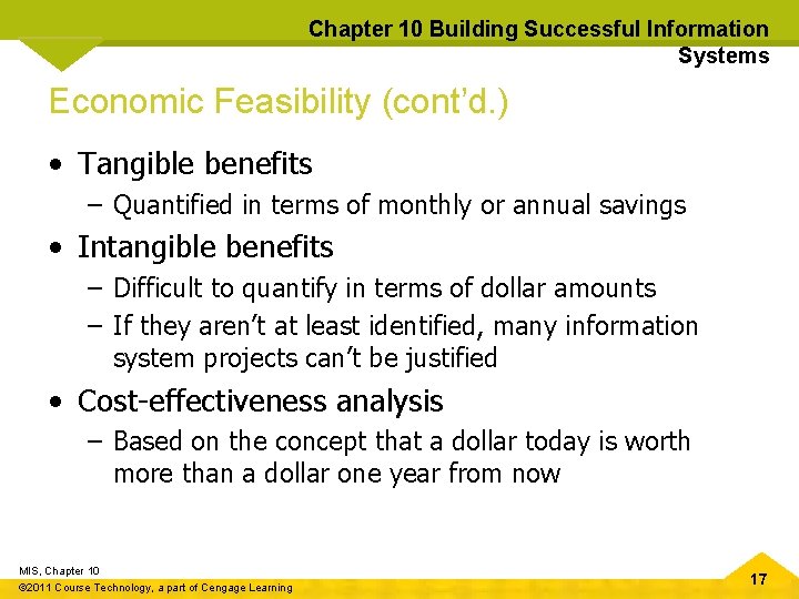 Chapter 10 Building Successful Information Systems Economic Feasibility (cont’d. ) • Tangible benefits –