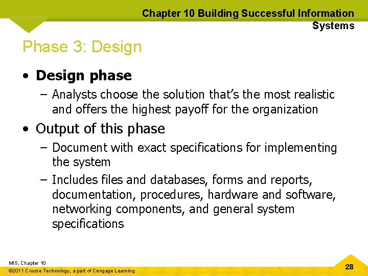 Chapter 10 Building Successful Information Systems Phase 3: Design • Design phase – Analysts