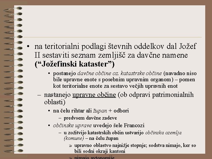  • na teritorialni podlagi števnih oddelkov dal Jožef II sestaviti seznam zemljišč za