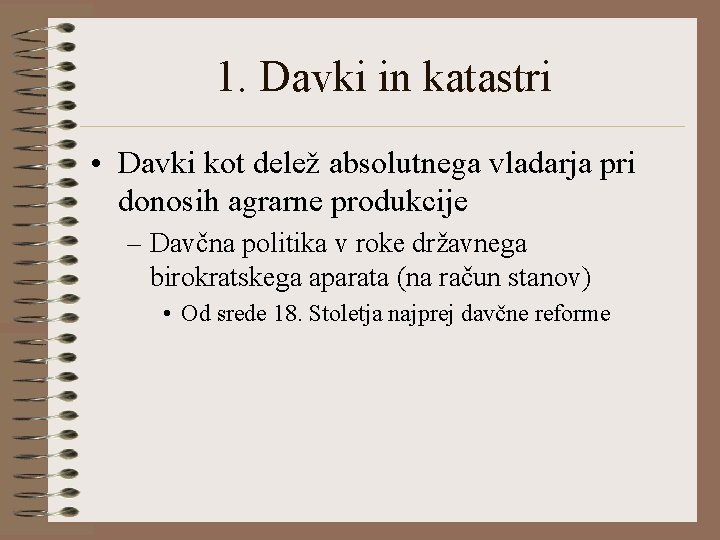 1. Davki in katastri • Davki kot delež absolutnega vladarja pri donosih agrarne produkcije