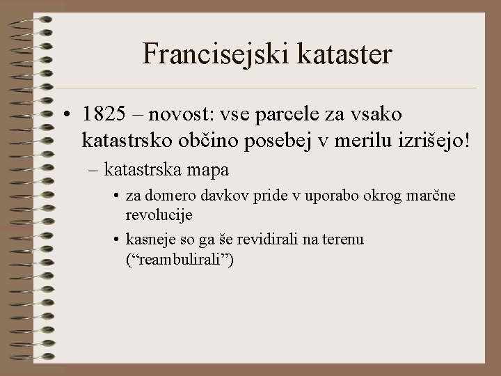 Francisejski kataster • 1825 – novost: vse parcele za vsako katastrsko občino posebej v