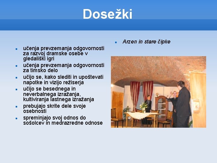 Dosežki učenja prevzemanja odgovornosti za razvoj dramske osebe v gledališki igri učenja prevzemanja odgovornosti