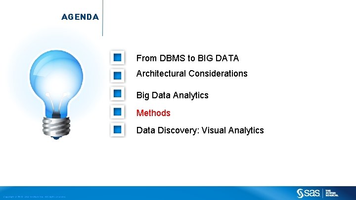 AGENDA From DBMS to BIG DATA Architectural Considerations Big Data Analytics Methods Data Discovery: