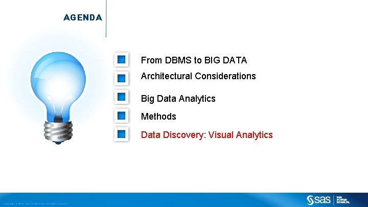 AGENDA From DBMS to BIG DATA Architectural Considerations Big Data Analytics Methods Data Discovery: