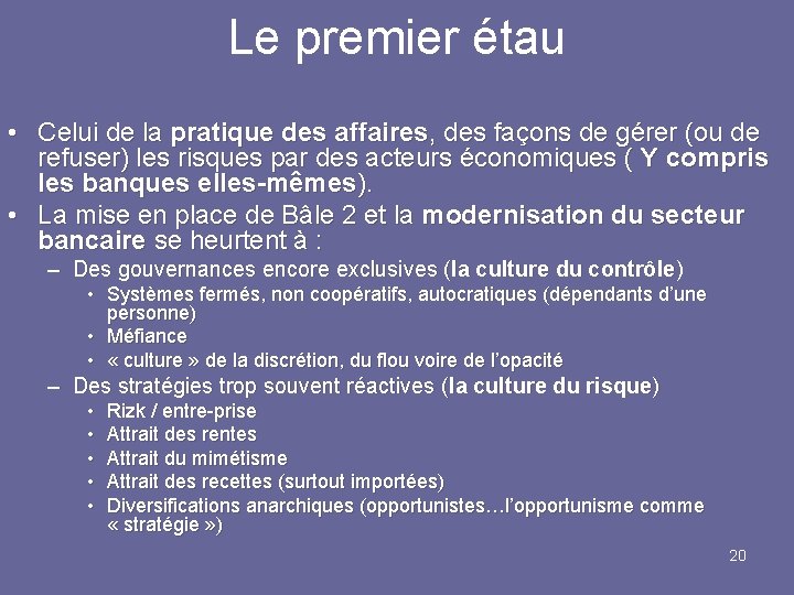 Le premier étau • Celui de la pratique des affaires, des façons de gérer