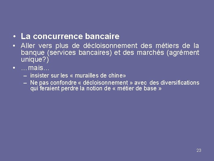  • La concurrence bancaire • Aller vers plus de décloisonnement des métiers de