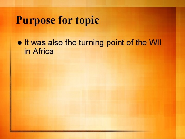 Purpose for topic l It was also the turning point of the WII in