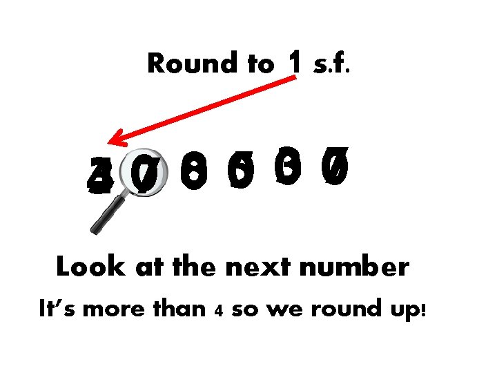 Round to 1 s. f. 43 07 08 50 03 07 Look at the