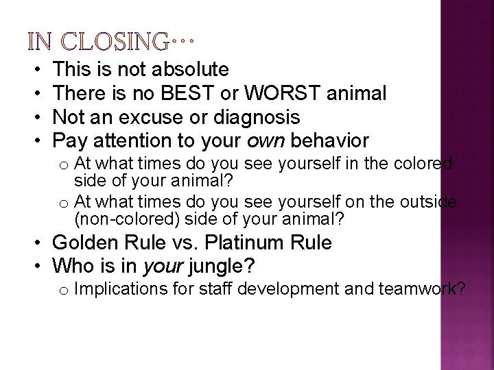  • • This is not absolute There is no BEST or WORST animal