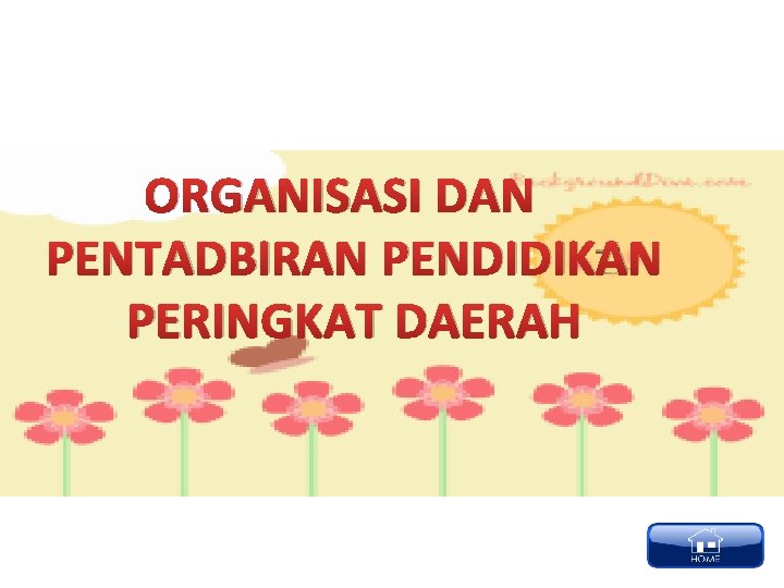 ORGANISASI DAN PENTADBIRAN PENDIDIKAN PERINGKAT DAERAH 