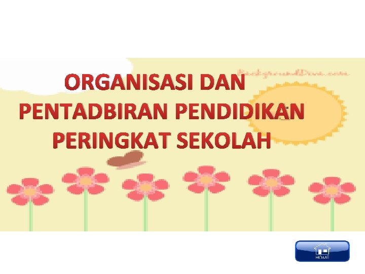 ORGANISASI DAN PENTADBIRAN PENDIDIKAN PERINGKAT SEKOLAH 