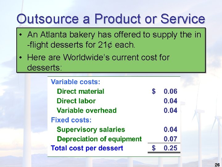 Outsource a Product or Service • An Atlanta bakery has offered to supply the