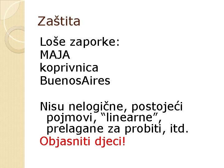 Zaštita Loše zaporke: MAJA koprivnica Buenos. Aires Nisu nelogične, postojeći pojmovi, “linearne”, prelagane za