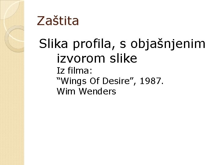 Zaštita Slika profila, s objašnjenim izvorom slike Iz filma: “Wings Of Desire”, 1987. Wim