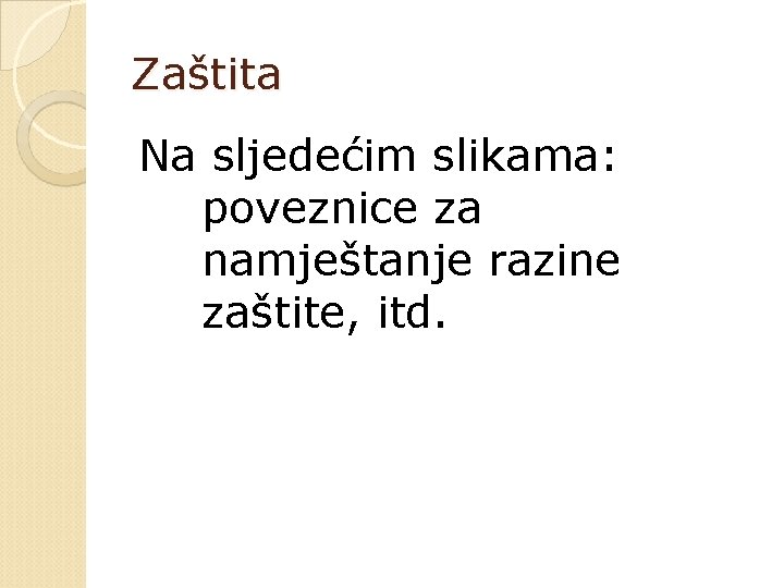 Zaštita Na sljedećim slikama: poveznice za namještanje razine zaštite, itd. 