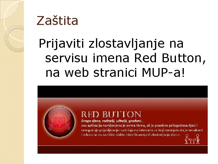 Zaštita Prijaviti zlostavljanje na servisu imena Red Button, na web stranici MUP-a! 