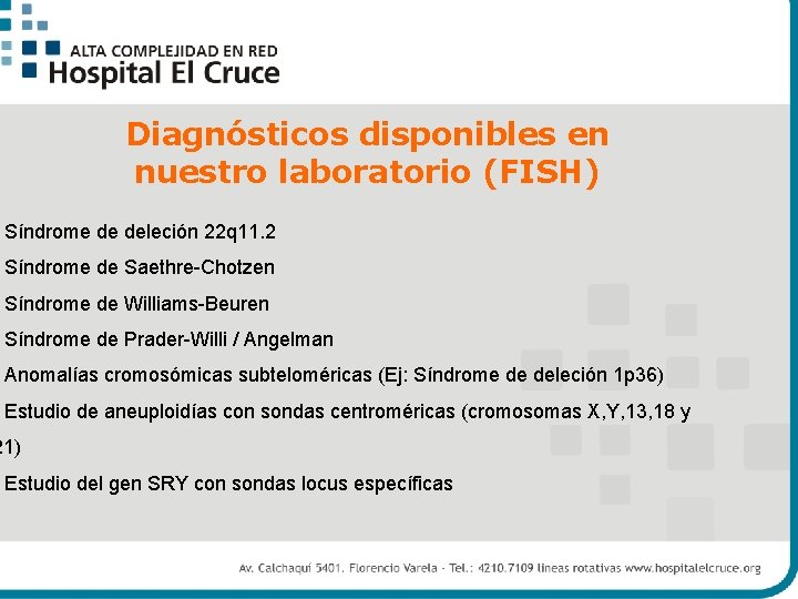 Diagnósticos disponibles en nuestro laboratorio (FISH) Síndrome de deleción 22 q 11. 2 Síndrome