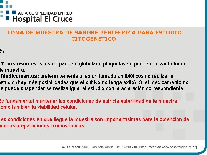 TOMA DE MUESTRA DE SANGRE PERIFERICA PARA ESTUDIO CITOGENETICO 2) Transfusiones: si es de