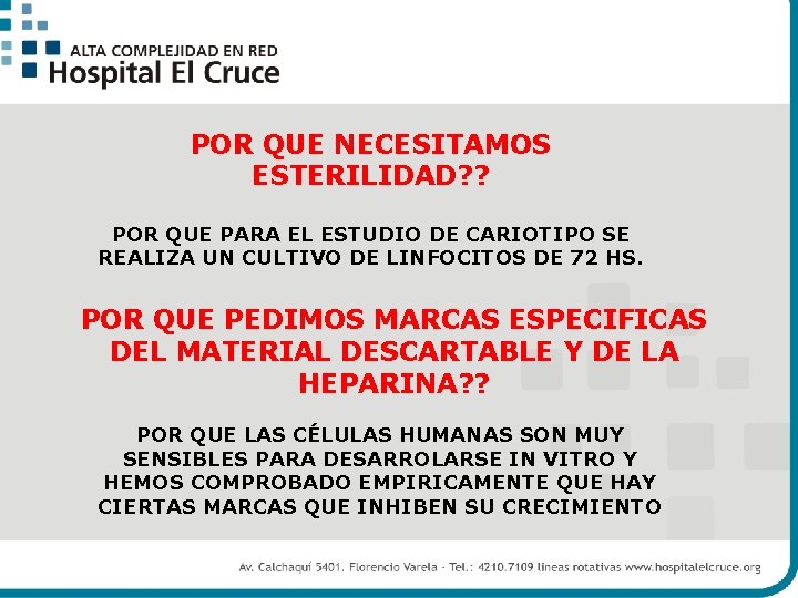 POR QUE NECESITAMOS ESTERILIDAD? ? POR QUE PARA EL ESTUDIO DE CARIOTIPO SE REALIZA