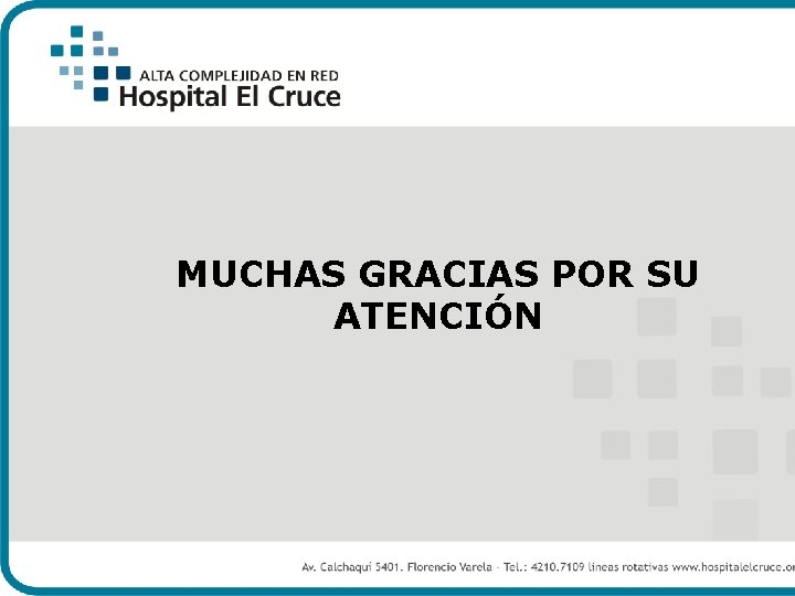 MUCHAS GRACIAS POR SU ATENCIÓN 