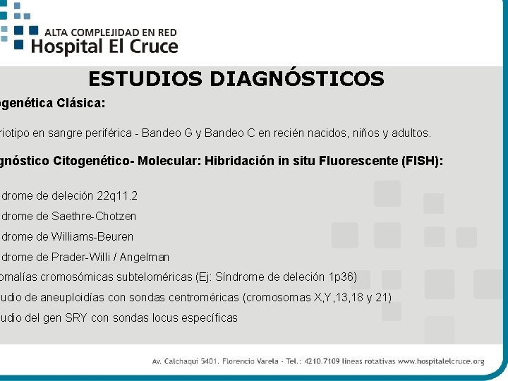 ESTUDIOS DIAGNÓSTICOS ogenética Clásica: riotipo en sangre periférica - Bandeo G y Bandeo C