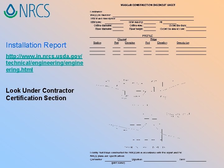 Installation Report http: //www. in. nrcs. usda. gov/ technical/engineering/engine ering. html Look Under Contractor
