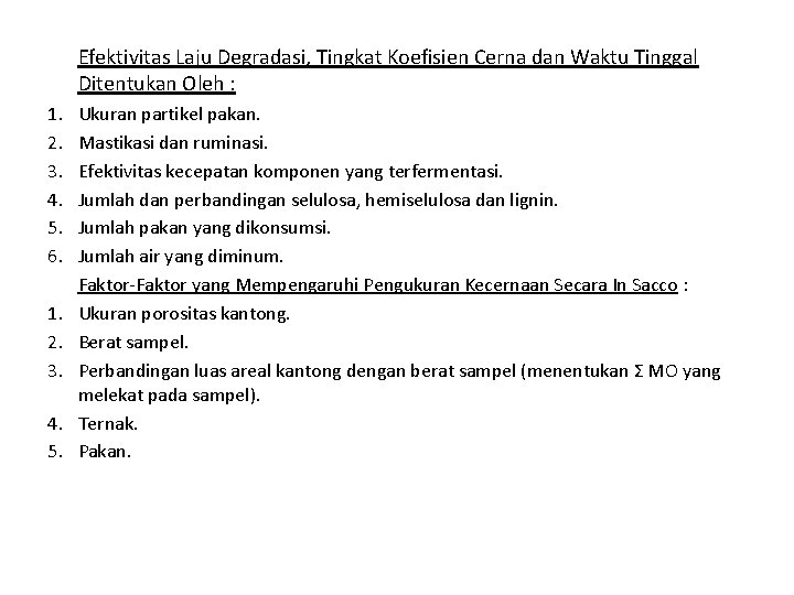 Efektivitas Laju Degradasi, Tingkat Koefisien Cerna dan Waktu Tinggal Ditentukan Oleh : 1. 2.