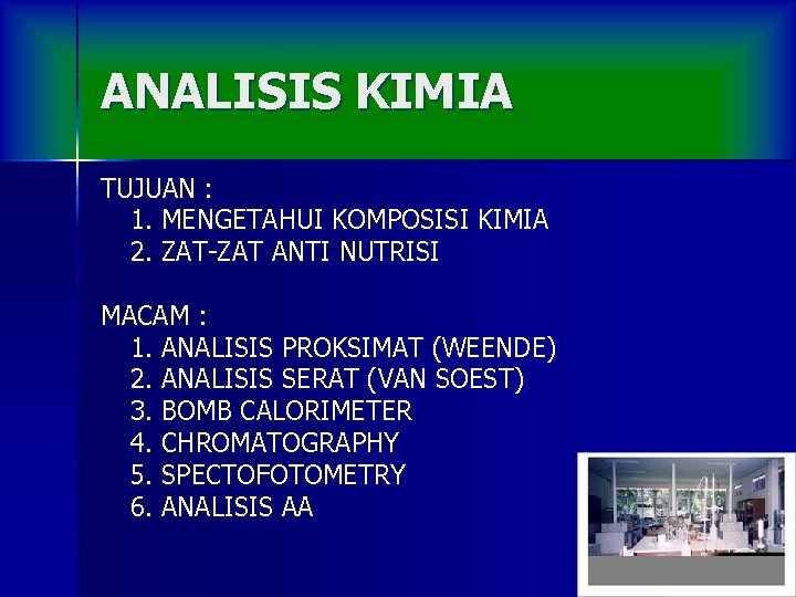 ANALISIS KIMIA TUJUAN : 1. MENGETAHUI KOMPOSISI KIMIA 2. ZAT-ZAT ANTI NUTRISI MACAM :