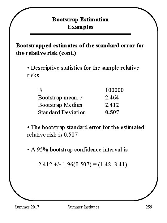 Bootstrap Estimation Examples Bootstrapped estimates of the standard error for the relative risk (cont.