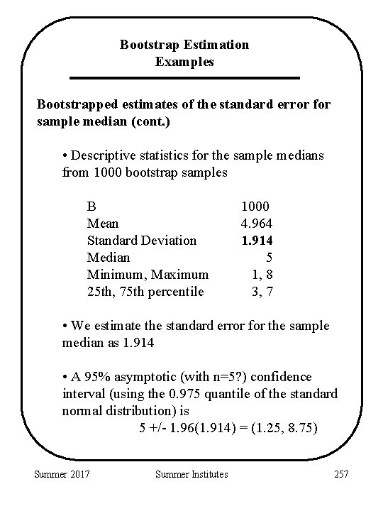 Bootstrap Estimation Examples Bootstrapped estimates of the standard error for sample median (cont. )