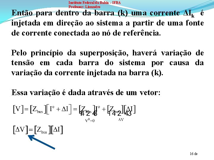 Instituto Federal da Bahia – IFBA Professor: Lissandro Então para dentro da barra (k)