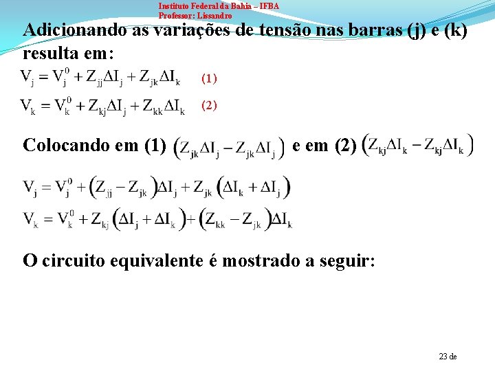 Instituto Federal da Bahia – IFBA Professor: Lissandro Adicionando as variações de tensão nas